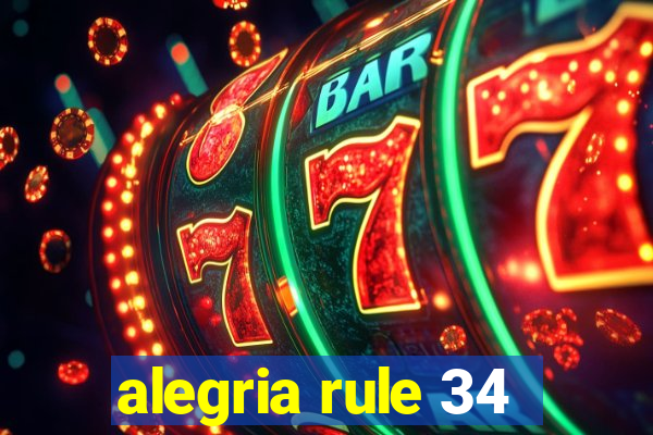 alegria rule 34